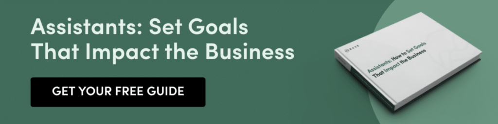 Assistants: How to Set Goals That Impact the Business